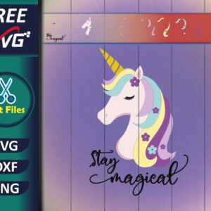 Unicorn Stay Magical SVG Free