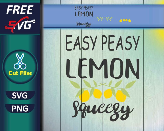 Easy Peasy Lemon Squeezy SVG Free, Lemon Quotes