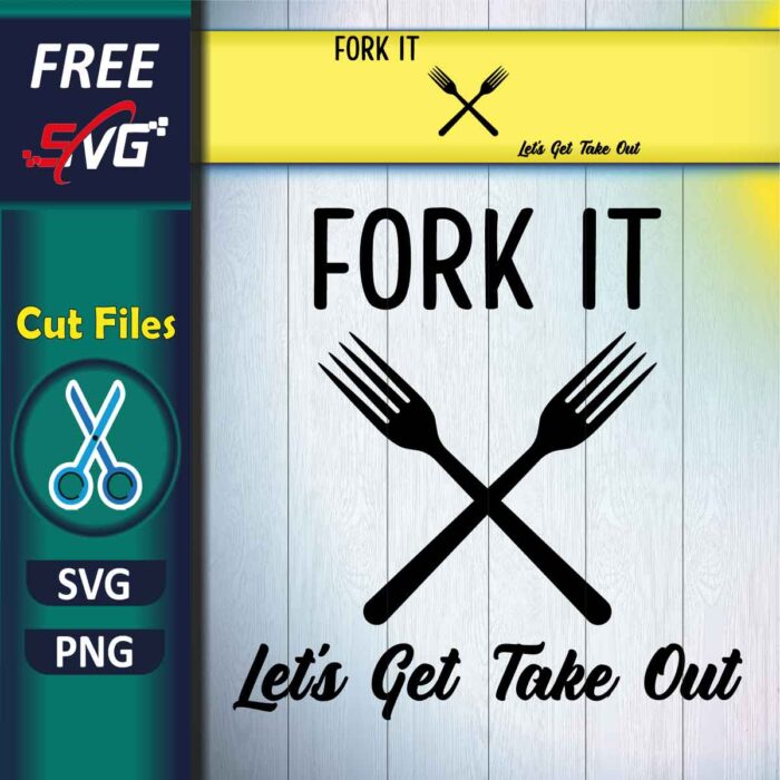 Cooking Quotes SVG Free, Fork it let's get take