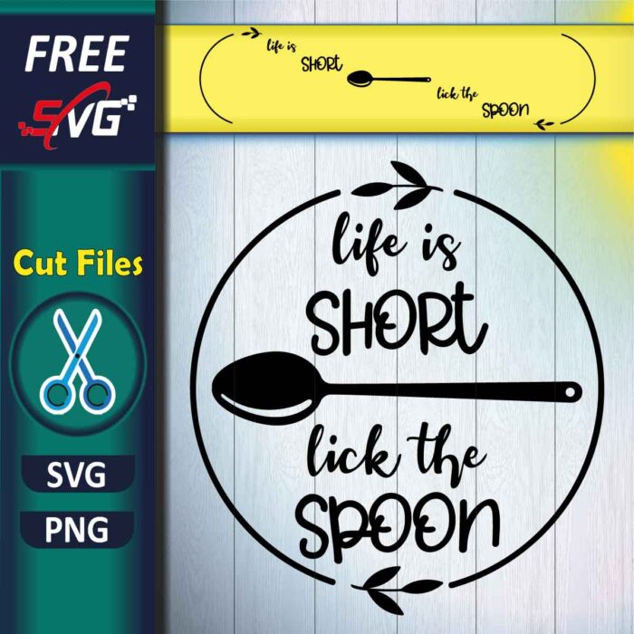 Cooking quotes SVG Free, Life is short lick the spoon