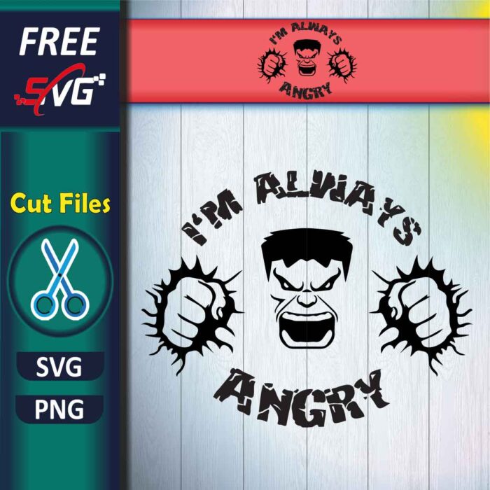 Hulk SVG Free, I'm always angry