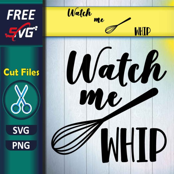Kitchen Sayings SVG Free, Watch me whip