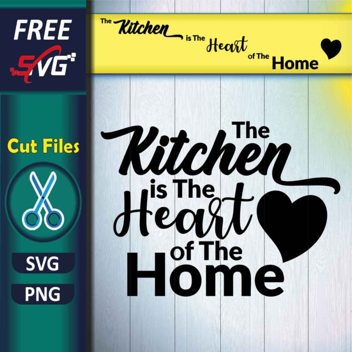 Kitchen quotes SVG Free, The kitchen is the heart of the home