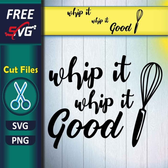 Kitchen quotes SVG Free, Whip it good