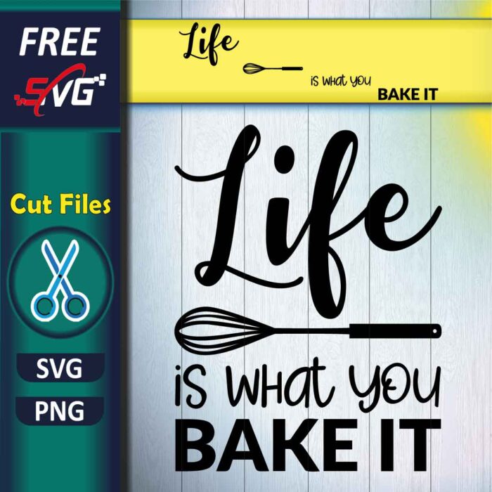 Kitchen Sayings SVG Free, Life is what you bake it