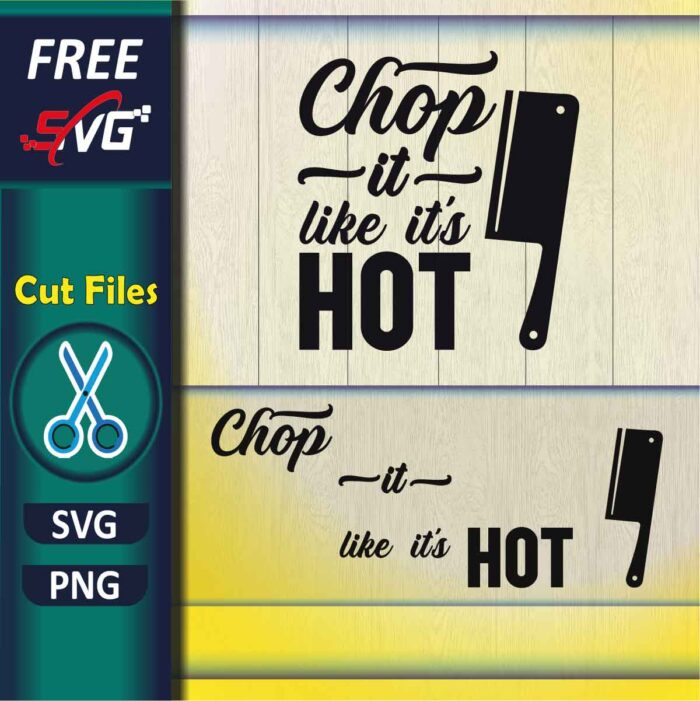 cooking_quotes-svg_free-chop_it_like_it's_hot