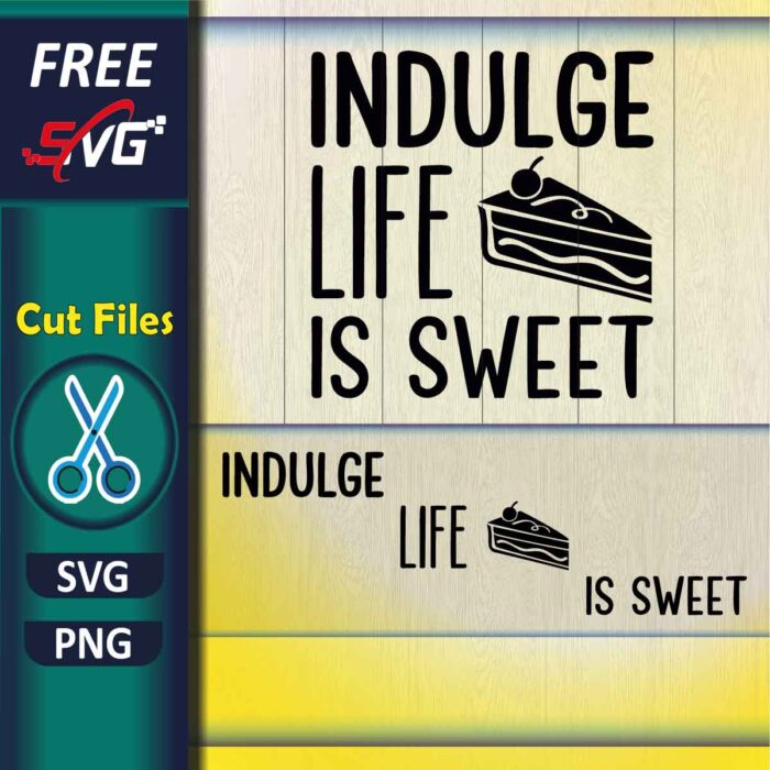 cooking_quotes-svg_free-indulge_life_is_sweet