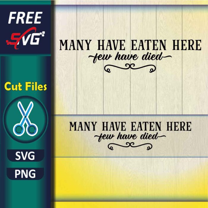 cooking_quotes-svg_free-many_have_eaten_here_few_have_died