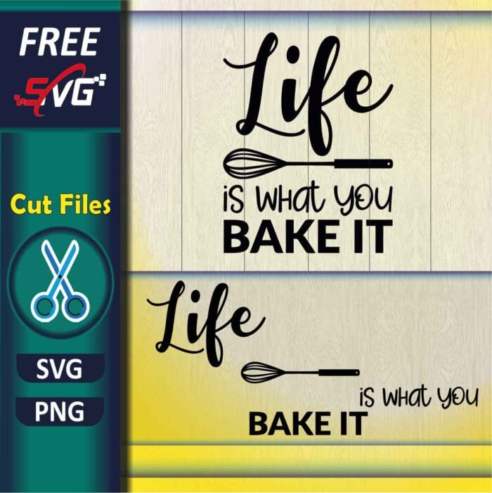 kitchen_Sayings-svg_free-life_is_what_you_bake_it