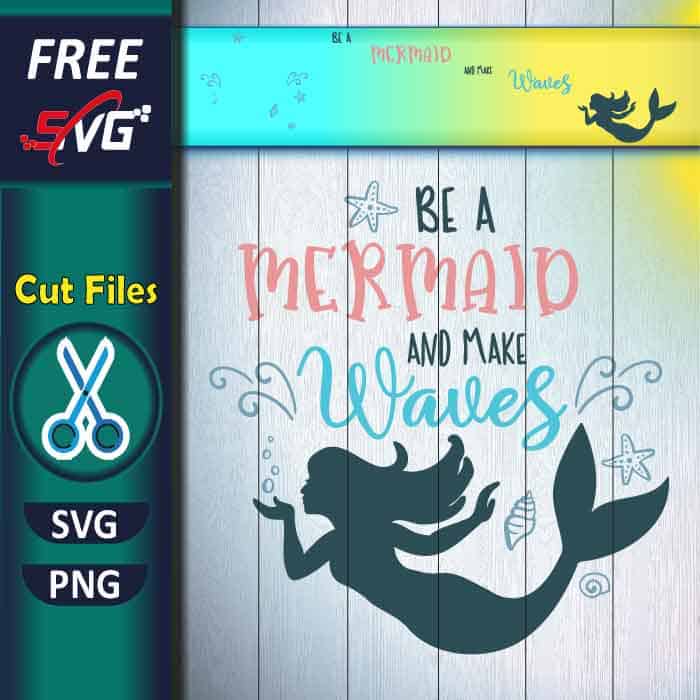 mermaid shirt SVG free, Be a mermaid and make waves SVG