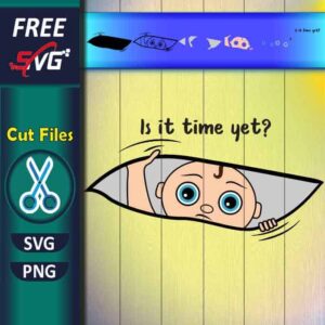 Pregnant SVG free, maternity shirt SVG, peeping baby SVG, Is it time yet SVG free