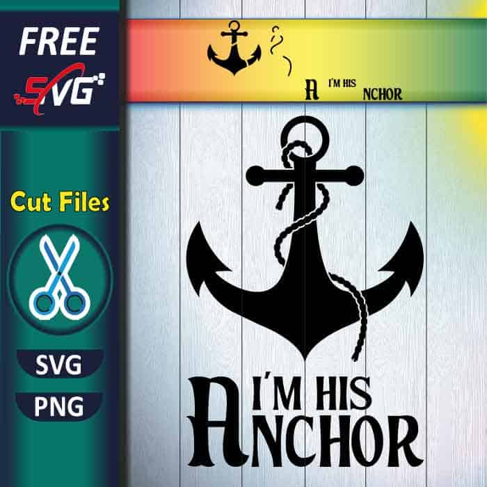 I'm His Anchor SVG free, Matching Couples SVG, Valentine SVG free