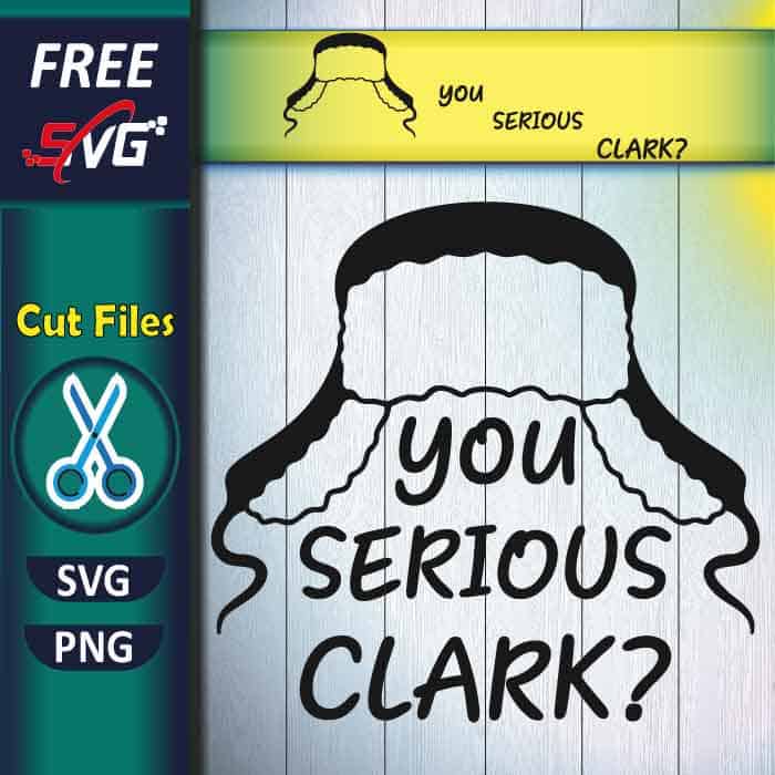 You serious clark SVG free, Christmas SVG free for Cricut