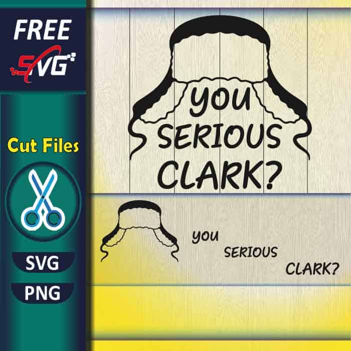 you_serious_clark_svg_free-christmas_svg_free_for_cricut