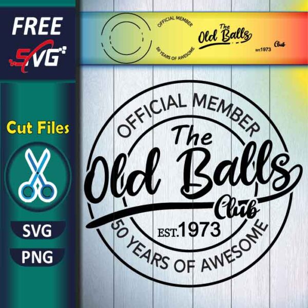 Official Member SVG free The Old Balls Club Est 1973 SVG free - Free ...