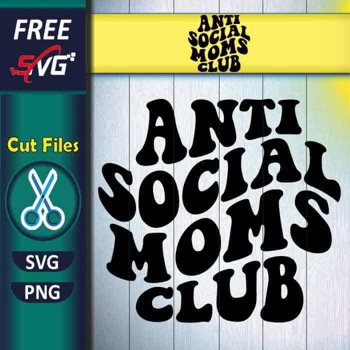 Anti-social moms Club SVG free