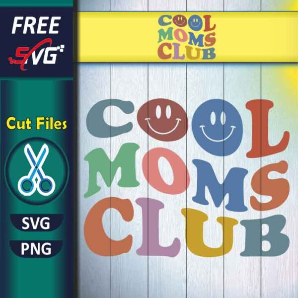 Cool Moms Club SVG - Cut files for Cricut and Silhouette