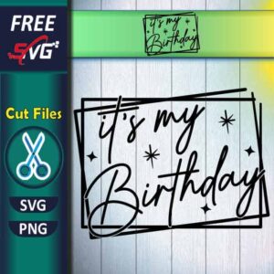 It's My Birthday SVG Free