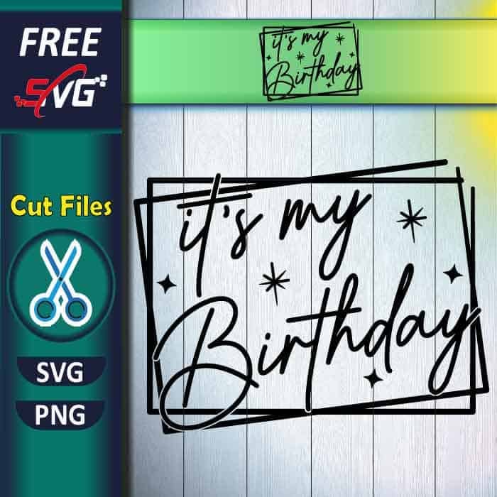 It's My Birthday SVG Free