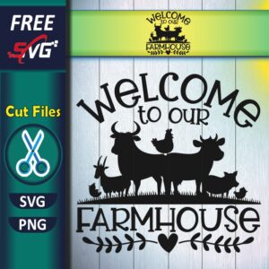 Welcome To Our Farmhouse SVG | farm life SVG free