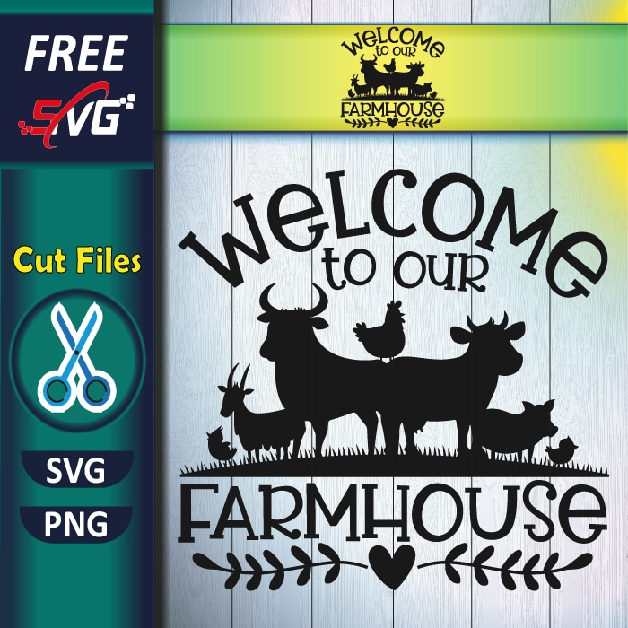 Welcome To Our Farmhouse SVG | farm life SVG free