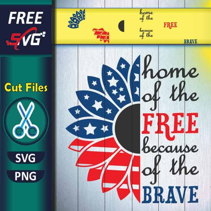 USA sunflower SVG, home of the free because of the brave