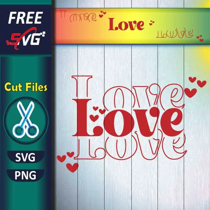 Love SVG free - Valentine’s Day Shirt SVG for Cricut