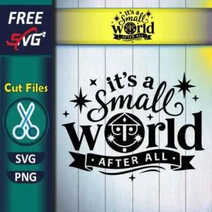 Free It's a Small World SVG PNG for Cricut Crafts & Disney Trip